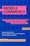 Mobile Commerce : Opportunities, Applications, and Technologies of Wireless Business