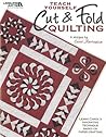 Teach Yourself Cut & Fold Quilting
