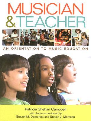 Musician & Teacher: An Orientation to Music Education (Paperback)