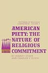 American Piety: The Nature of Religious Commitment American Piety: The Nature of Religious Commitment