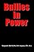 Bullies in Power