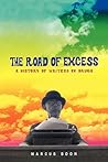 The Road of Excess: A History of Writers on Drugs