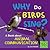 Why Do Birds Sing?: A Book About Animal Communication (First Facts: Why in the World?)
