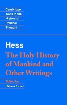 Moses Hess: The Holy History of Mankind and Other Writings (Cambridge Texts in the History of Political Thought)