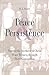 Peace and Persistence: Tracing the Brethren in Christ Peace Witness Through Three Generations