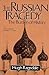 The Russian Tragedy: The Burden of History