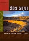 Chaco Canyon: Archaeology and Archaeologists Chaco Canyon: Archaeology and Archaeologists