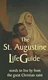 The St. Augustine Life Guide: Words to Live By from the Great Christian Saint