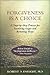 Forgiveness is a Choice: A ...