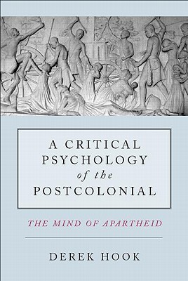 A Critical Psychology of the Postcolonial (Paperback)