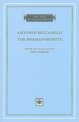 The Hermaphrodite (The I Tatti Renaissance Library) (English and Latin Edition)