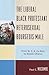The Liberal Black Protestant Heterosexual Bourgeois Male: From W.E.B. Du Bois to Barack Obama