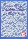 Complete Book of Wedding Music for Flute or Violin Complete Book of Wedding Music for Flute or Violin