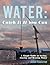 Water: Catch it if you can: A Simple Guide to Saving, Storing and Reusing Water