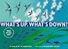 What's Up, What's Down?: A Picture Book for Kids (Ages 4-8) About Looking Up and Down to See Many Different Perspectives