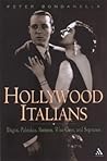 Hollywood Italians: Dagos, Palookas, Romeos, Wise Guys, and Sopranos Hollywood Italians: Dagos, Palookas, Romeos, Wise Guys, and Sopranos