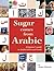Sugar Comes from Arabic: A Beginner's Guide to Arabic Letters and Words