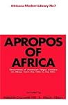 Apropos of Africa: Sentiments of Negro American Leaders on Africa from the 1800s to the 1950s (Africana Modern Library, #7)