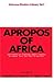 Apropos of Africa: Sentiments of Negro American Leaders on Africa from the 1800s to the 1950s (Africana Modern Library, #7)