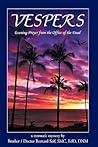 Vespers: Evening Prayer from the Office of the Dead Vespers: Evening Prayer from the Office of the Dead