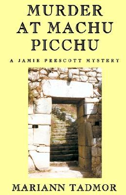 Murder at Machu Picchu: A Jamie Prescott Mystery (Paperback)