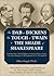 The Dab of Dickens, the Touch of Twain, & the Shade of Shakespeare: Selections from a Dab of Dickens & a Touch of Twain, Literary Lives from Shakespeare's Old England to Frost's New England