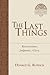 The Last Things: Resurrecti...
