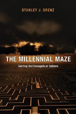 The Millennial Maze: Sorting Out Evangelical Options (Paperback)