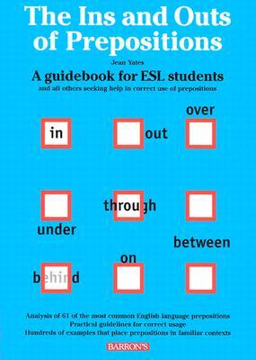The Ins and Outs of prepositions: A Guidebook for ESL Students (Paperback)