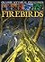 Firebirds (Graphic Mythical Creatures)