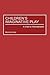 Children's Imaginative Play: A Visit to Wonderland (Child Psychology and Mental Health)