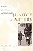 Justice Matters: Legacies o...