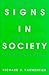 Signs in Society: Studies i...