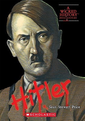 Adolf Hitler (A Wicked History: 20th Century)