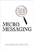 Micromessaging by Stephen     Young