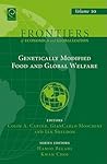 Genetically Modified Food and Global Welfare (Frontiers of Economics and Globalization, 10)