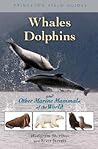 Whales, Dolphins, and Other Marine Mammals of the World (Princeton Field Guides)