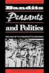 Bandits, Peasants, and Politics : The Case of "La Violencia" in