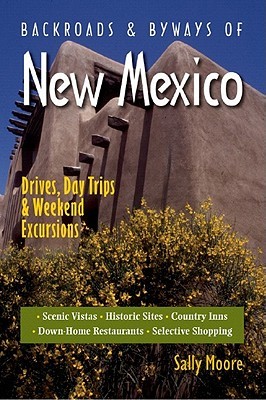 Backroads & Byways of New Mexico: Drives, Day Trips & Weekend Excursions (Paperback)