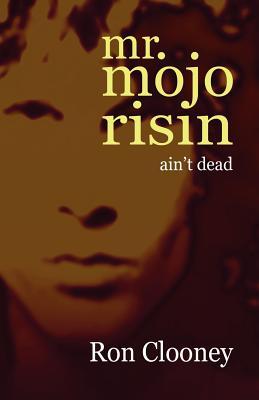 Mr. Mojo Risin' (Ain't Dead)