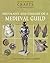 The Crafts And Culture of a Medieval Guild (Crafts of the Middle Ages)