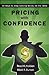 Pricing with Confidence: 10 Ways to Stop Leaving Money on the Table