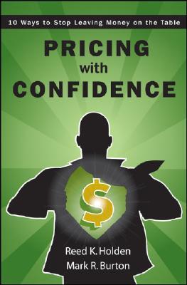 Pricing with Confidence: 10 Ways to Stop Leaving Money on the Table (Hardcover)