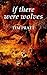 If There Were Wolves