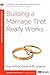 Building a Marriage That Really Works by Kay Arthur