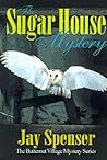 The Sugar House Mystery (The Butternut Village Mystery Series)