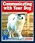 Communicating With Your Dog: A Humane Approach to Dog Training