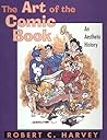 The Art of the Comic Book: An Aesthetic History (Studies in Popular Culture) The Art of the Comic Book: An Aesthetic History (Studies in Popular Culture)