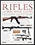 The Illustrated Encyclopedia of Rifles and Machine Guns: An illustrated historical reference to over 500 military, law enforcement and antique ... and automatic machine guns, a comprehensi
