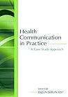 Health Communication in Practice (Routledge Communication Series)